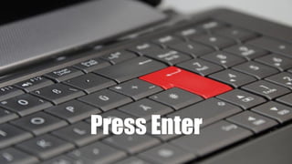 Press Enter
 