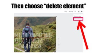 Then choose “delete element”
 
