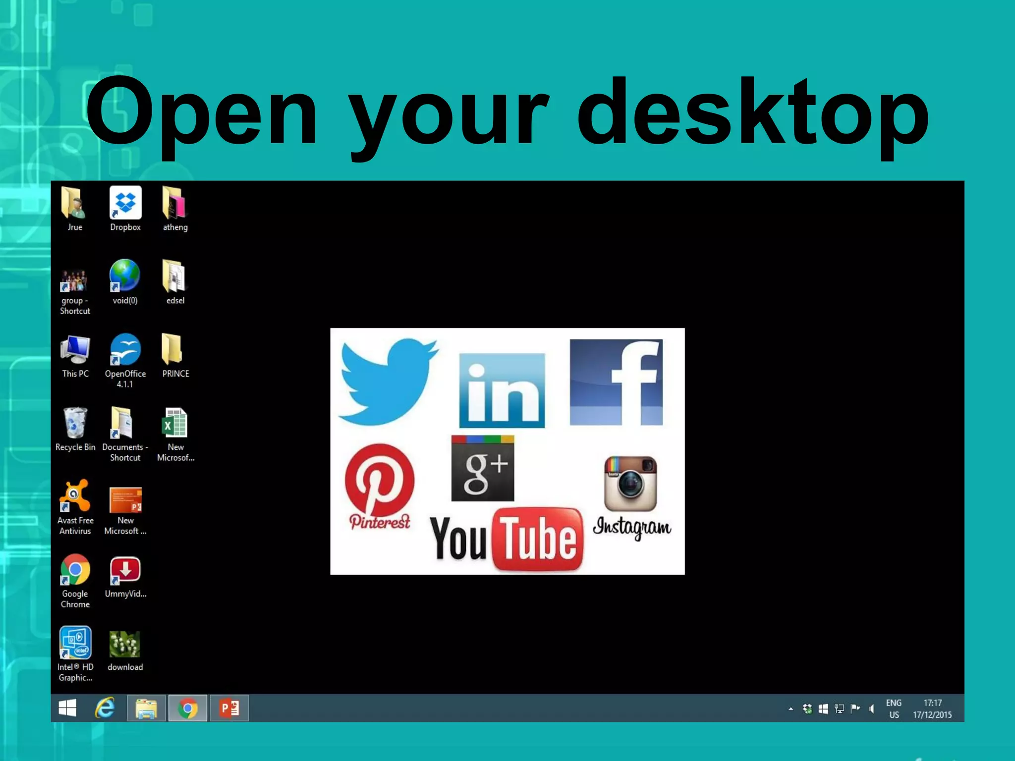 Open your desktop
 