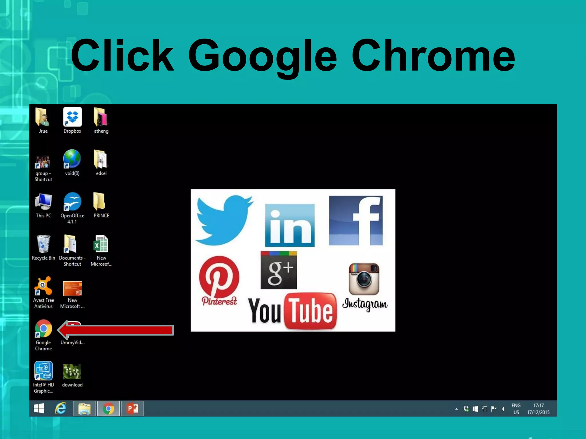 Click Google Chrome
 