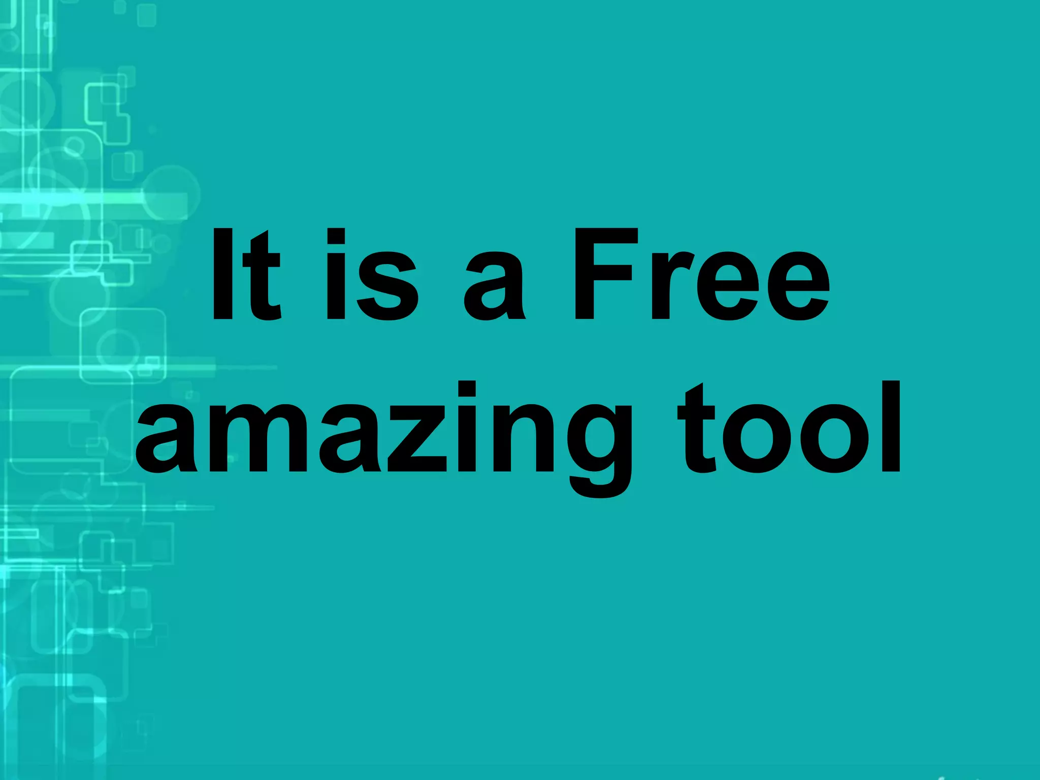 It is a Free
amazing tool
 