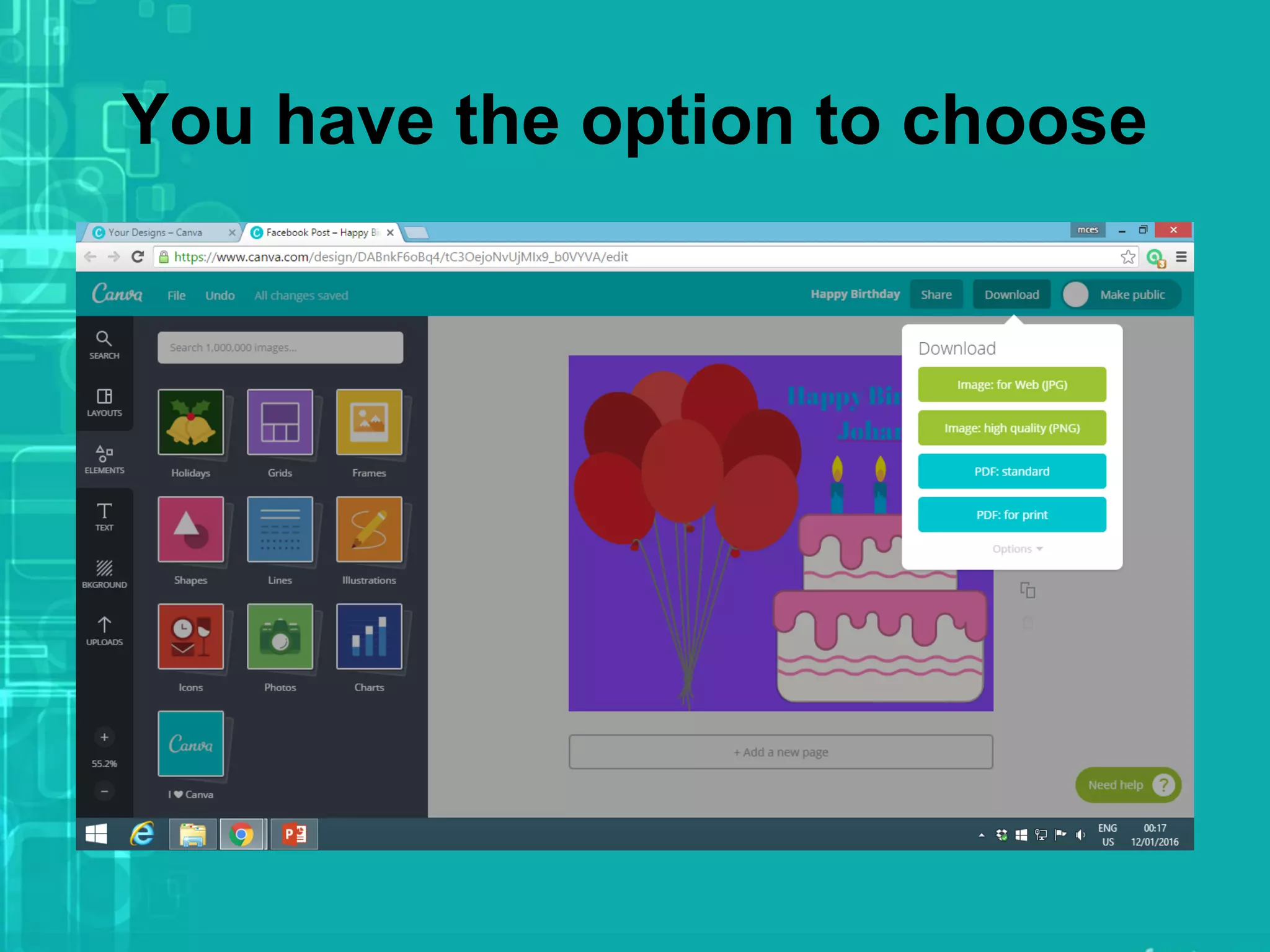 You have the option to choose
 