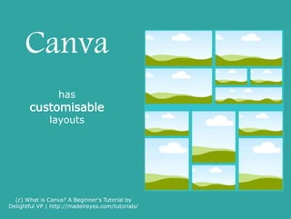 Canva
has
Easy
photo
editing
feature
(c) What is Canva? A Beginner's Tutorial by
Delightful VP | http://madelreyes.com/tut...