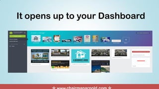 It opens up to your Dashboard
 