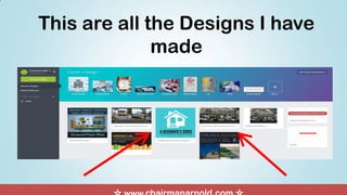 This are all the Designs I have
made
 