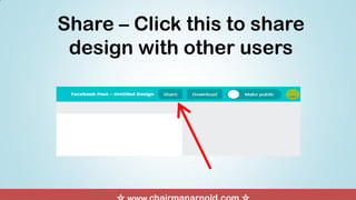Share – Click this to share
design with other users
 