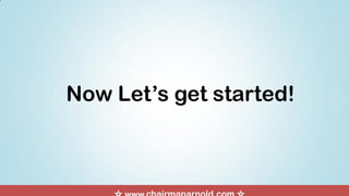 Now Let’s get started!
 