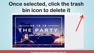 Once selected, click the trash
bin icon to delete it
 