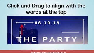 Click and Drag to align with the
words at the top
 