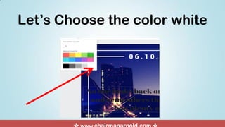 Let’s Choose the color white
 