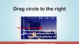 Drag circle to the right
 