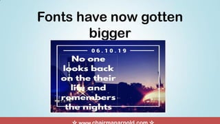 Fonts have now gotten
bigger
 