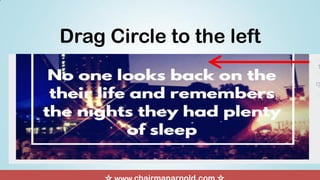Drag Circle to the left
 
