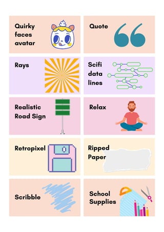 Scifi
data
lines
Quirky
faces
avatar
Quote
Rays
Retropixel Ripped
Paper
School
Supplies
Realistic
Road Sign
Relax
Scribble
 