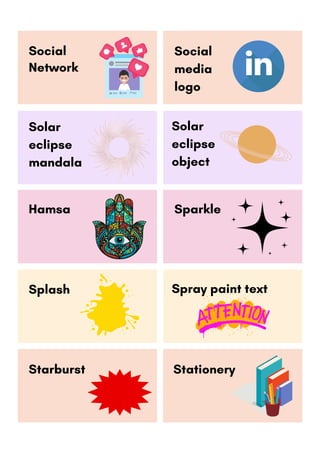 Solar
eclipse
object
Social
Network
Social
media
logo
Solar
eclipse
mandala
Splash Spray paint text
Stationery
Hamsa Sparkle
Starburst
 