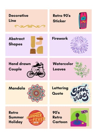Lettering
Quote
Firework
Decorative
Line
Retro 90's
Sticker
Abstract
Shapes
Mandala
90's
Retro
Cartoon
Hand drawn
Couple
Watercolor
Leaves
Retro
Summer
Holiday
 