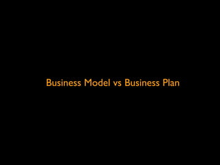 Business Model vs Business Plan
 