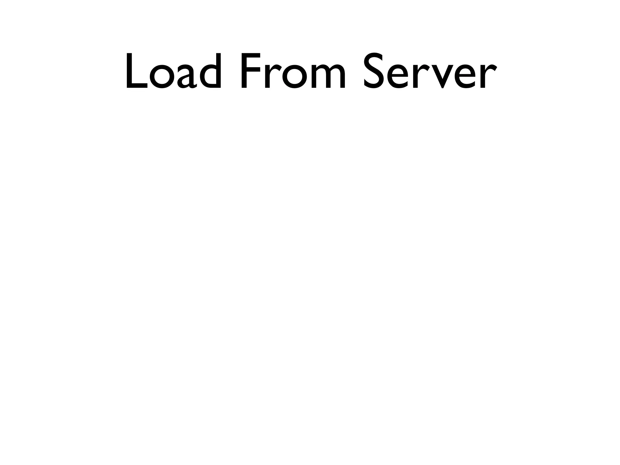 Load From Server
 