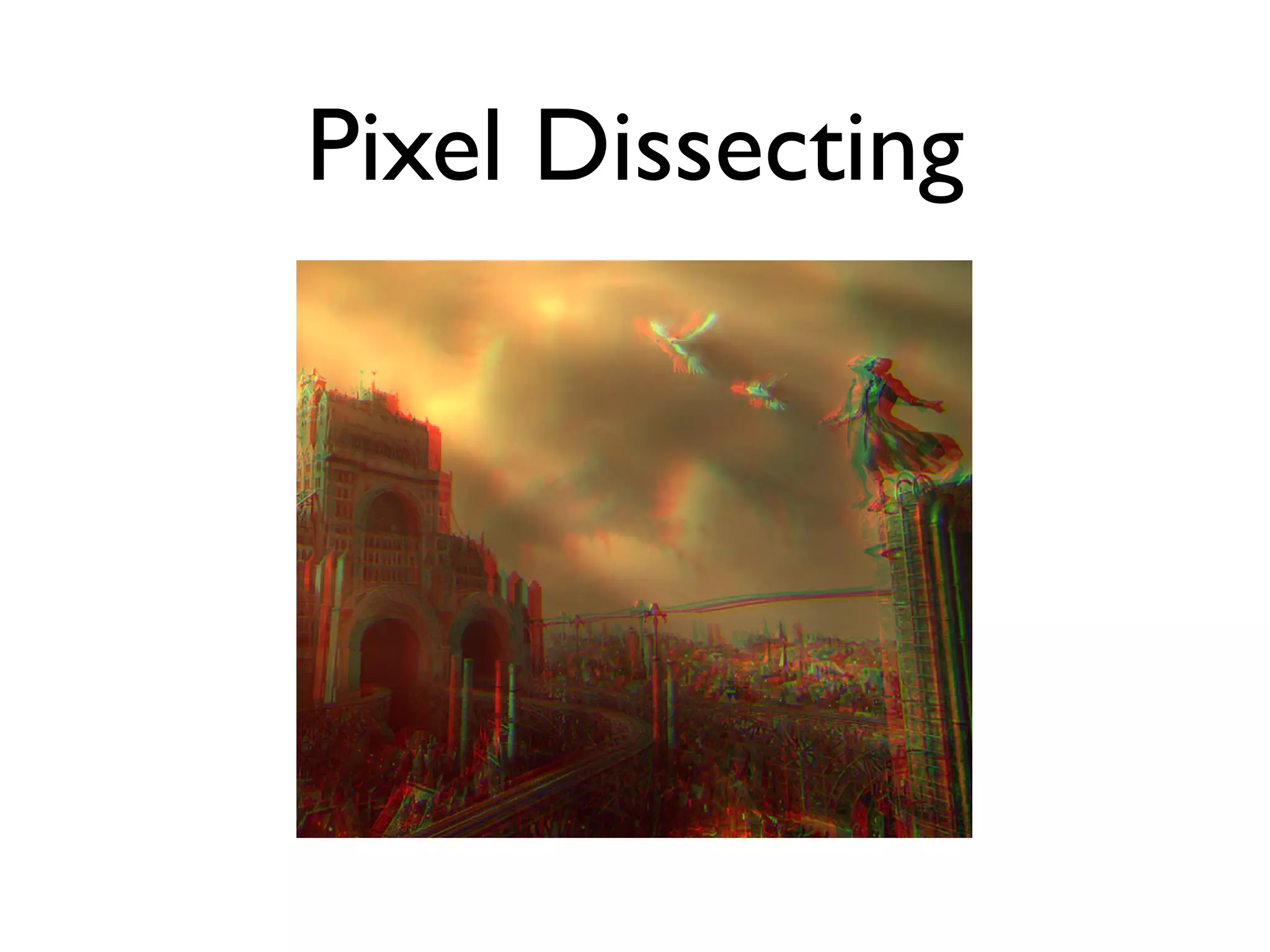 Pixel Dissecting
 