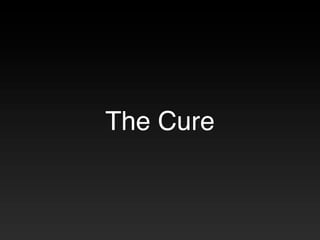 The Cure
 
