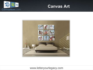Canvas Art www.letteryourlegacy.com 