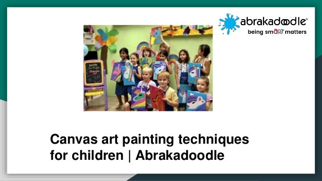 Canvas art painting techniques
for children | Abrakadoodle
 