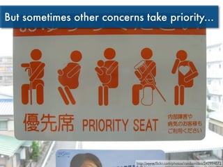 But sometimes other concerns take priority...




                            http://www.ﬂickr.com/photos/randomidea/24799...