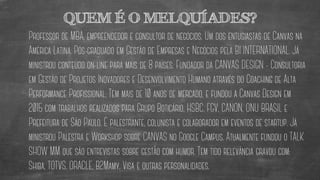 QUEM É O MELQUÍADES?
 
