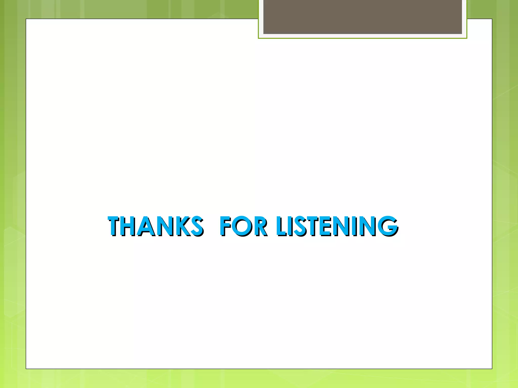 THANKS FOR LISTENINGTHANKS FOR LISTENING
 