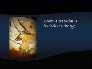 • 32 recognizable Signs
• Cover entire continent of
Europe
• Consistent over 30,000 to
40,000 years
 