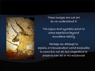 The execution of these and similar designs show
no evidence of an evolved art form.
It is a command of perfection.
Grace from the start
 