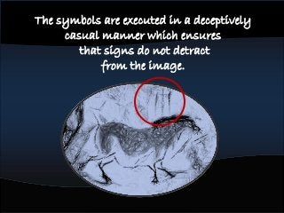 The symbols are executed in a deceptively
casual manner which ensures
that signs do not detract
from the image.
 