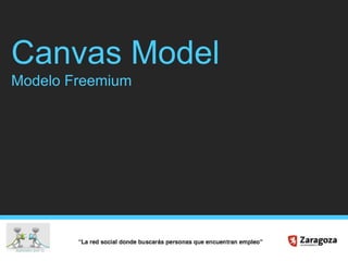 Canvas Model
Modelo Freemium
 