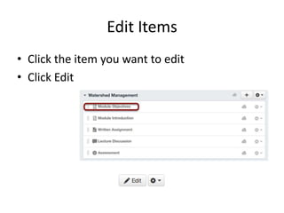 Edit Items
• Click the item you want to edit
• Click Edit