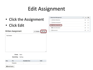 Edit Assignment
• Click the Assignment
• Click Edit