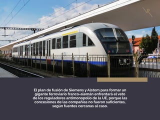 El plan de fusión de Siemens y Alstom para formar un
gigante ferroviario franco-alemán enfrentará el veto
de los reguladores antimonopolio de la UE, porque las
concesiones de las compañías no fueron suficientes,
según fuentes cercanas al caso.
 