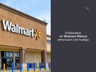 Empleados
de Walmart México
amenazan con huelga
 