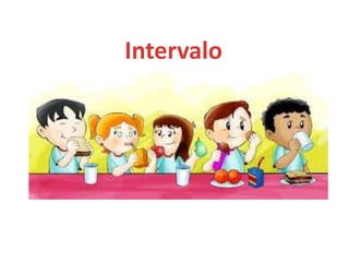 Intervalo
 