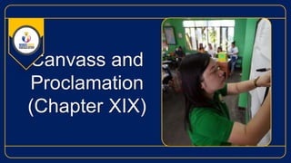 Canvass and
Proclamation
(Chapter XIX)
 