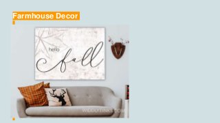 Farmhouse Decor
 