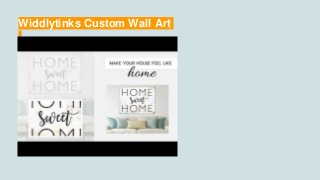 Widdlytinks Custom Wall Art
 