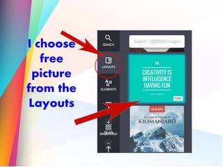 I choose
free
picture
from the
Layouts
 