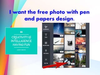 I want the free photo with pen
and papers design.
 