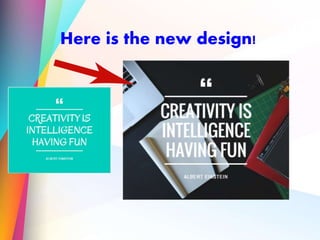 Here is the new design!
 