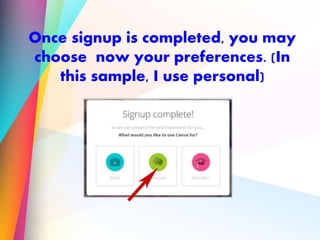 Once signup is completed, you may
choose now your preferences. (In
this sample, I use personal)
 