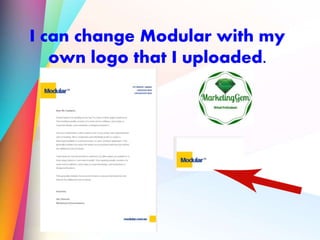 I can change Modular with my
own logo that I uploaded.
 
