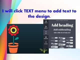 I will click TEXT menu to add text to
the design.
 