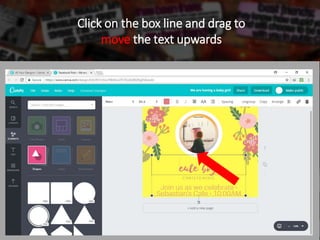 Click on the box line and drag to
move the text upwards
 