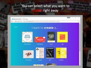 You can select what you want to
create right away
 