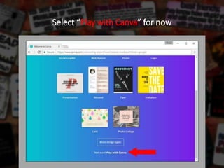 Select “Play with Canva” for now
 